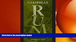 behold  Caribbean Rum: A Social and Economic History