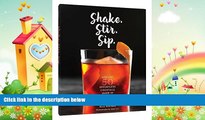 different   Shake. Stir. Sip.: More than 50 Effortless Cocktails Made in Equal Parts