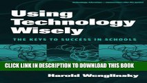 [New] Using Technology Wisely: The Keys To Success In Schools (Technology, Education-Connection)