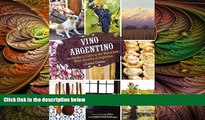 different   Vino Argentino: An Insider s Guide to the Wines and Wine Country of Argentina