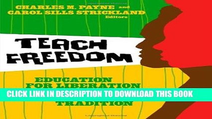 [New] Teach Freedom: Education for Liberation in the African-American Tradition (Teaching for