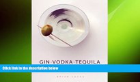 behold  Gin Vodka Tequila: 150 Contemporary and Classic Cocktails