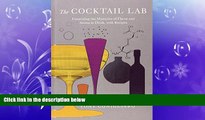 complete  The Cocktail Lab: Unraveling the Mysteries of Flavor and Aroma in Drink, with Recipes
