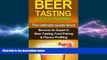 complete  Beer Tasting   Food Pairing: The Ultimate Guidebook: Become An Expert In Beer Tasting,