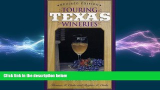 complete  Touring Texas Wineries: Scenic Drives Along Texas Wine Trail (Explorations in Public