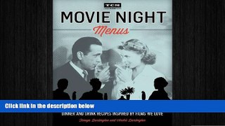 book online Turner Classic Movies: Movie Night Menus: Dinner and Drink Recipes Inspired by the