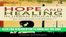 [New] Hope and Healing in Urban Education: How Urban Activists and Teachers are Reclaiming Matters