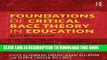 [New] Foundations of Critical Race Theory in Education (Critical Educator) Exclusive Online