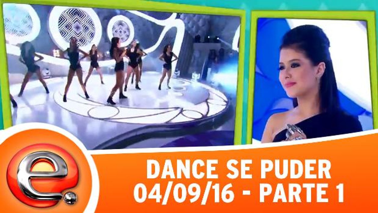 Dance se Puder - 04.09.16 - Parte 1