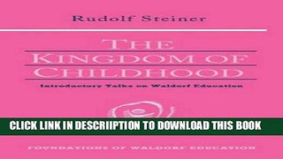 [PDF] The Kingdom of Childhood : Introductory Talks on Waldorf Education Popular Colection