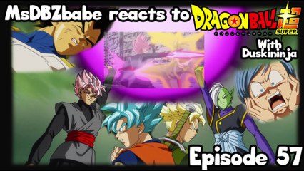 MsDBZbabe reaction to Dragon Ball Super Episode 57