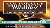 [New] Culturally Proficient Inquiry: A Lens for Identifying and Examining Educational Gaps
