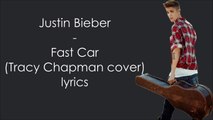 Justin Bieber - Fast Car (Tracy Chapman cover) lyrics