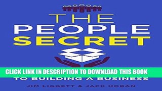 [PDF] The People Secret: The 2 by 4 Approach to Building a Business Full Colection