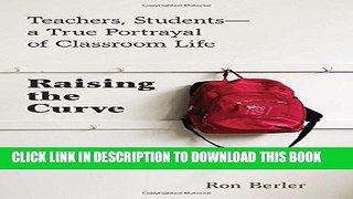 [PDF] Raising the Curve: Teachers, Students-a True Portrayal of Classroom Life Full Online