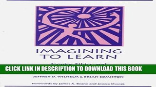 [PDF] Imagining to Learn: Inquiry, Ethics, and Integration Through Drama Full Online