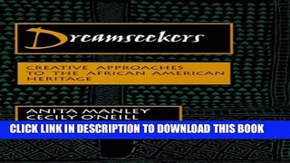 [PDF] Dreamseekers: Creative Approaches to the African-American Heritage (Dimensions of Drama)