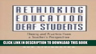 [PDF] Rethinking the Education of Deaf Students: Theory and Practice from a Teacher s Perspective