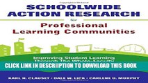 [New] Schoolwide Action Research for Professional Learning Communities: Improving Student Learning