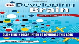 [New] The Developing Brain: Birth to Age Eight Exclusive Full Ebook