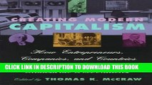 [PDF] Creating Modern Capitalism: How Entrepreneurs, Companies, and Countries Triumphed in Three