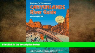 behold  Belknap s Waterproof Canyonlands River Guide All New Edition
