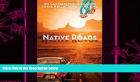 different   Native Roads: The Complete Motoring Guide to the Navajo and Hopi Nations, 3rd edition