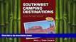 there is  Southwest Camping Destinations: RV and Car Camping Destinations in Arizona, New Mexico,