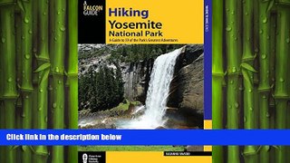 there is  Hiking Yosemite National Park: A Guide To 59 Of The Park s Greatest Hiking Adventures