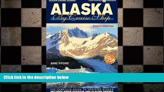 complete  Alaska By Cruise Ship - 8th Edition