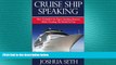 behold  Cruise Ship Speaking: How to Build a Six Figure Speaking Business While Traveling the