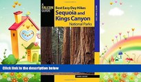 complete  Best Easy Day Hikes Sequoia and Kings Canyon National Parks (Best Easy Day Hikes Series)