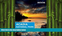 complete  Moon Acadia National Park (Moon Handbooks)