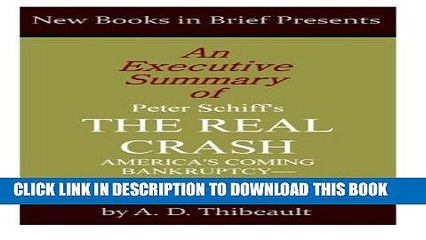 The Real Crash >> Pdf An Executive Summary Of Peter Schiff S The Real Crash America S Coming Bankruptcy How The Real Crash >> Pdf An Executive Summary Of Peter Schiff S The Real Crash America S Coming Bankruptcy How