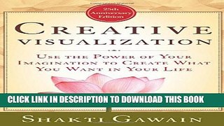 [PDF] Creative Visualization: Use the Power of Your Imagination to Create What You Want in Your
