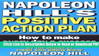 [Get] Napoleon Hill s Positive Action Plan: How to Make Every Day a Success Popular Online