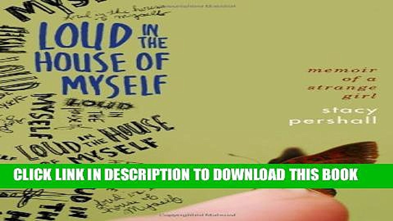 [PDF] Loud in the House of Myself: Memoir of a Strange Girl Full Online