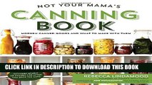 [PDF] Not Your Mama s Canning Book: New Preserves and What to Do with Them Full Online