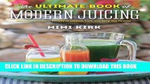 [PDF] The Ultimate Book of Modern Juicing: Everything You Need To Know About Healthy Green Drinks