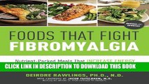 [PDF] Foods that Fight Fibromyalgia: Nutrient-Packed Meals That Increase Energy, Ease Pain, and