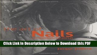 [Read] The Art of Nails: A Comprehensive Style Guide to Nail Treatments and Nail Art (Hairdressing