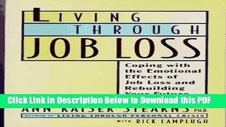 [Read] LIVING THROUGH JOB LOSS: Coping with the Emotional Effects of Job Loss and Rebuilding Your