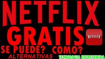 COMO TENER NETFLIX GRATIS PARA SIEMPRE -- MEJORES ALTERNATIVAS