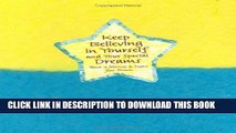 [Read PDF] Keep Believing in Yourself and Your Special Dreams: Words to Motivate   Inspire Your