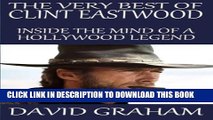 [Read PDF] The Very Best of Clint Eastwood: Inside the Mind of a Hollywood Legend Download Online