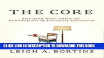 [PDF] The Core: Teaching Your Child the Foundations of Classical Education Popular Collection