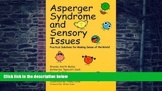 Must Have PDF  Asperger s Syndrome and Sensory Issues: Practical Solutions for Making Sense of the