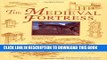 [PDF] The Medieval Fortress: Castles, Forts and Walled Cities of the Middle Ages Popular Colection