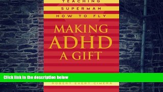 Big Deals  Making ADHD a Gift: Teaching Superman How to Fly  Best Seller Books Most Wanted
