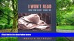 Big Deals  I Won t Read and You Can t Make Me: Reaching Reluctant Teen Readers  Best Seller Books